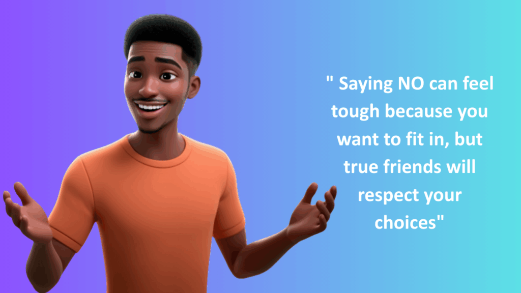 Noah - saying no to peer Pressure can be hard